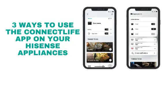 3 Ways to Use the ConnectLife App on your Hisense Appliances - desktop.webp 3 Ways to Use the ConnectLife App on your Hisense Appliances - desktop.webp